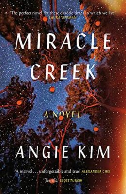  Miracle Creek - A Haunting Story of Family Secrets and the Search for Truth